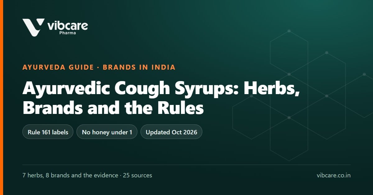 Ayurvedic Cough Syrups in India: Ingredients, Well-Known Brands and How They Are Regulated - Vibcare Pharma