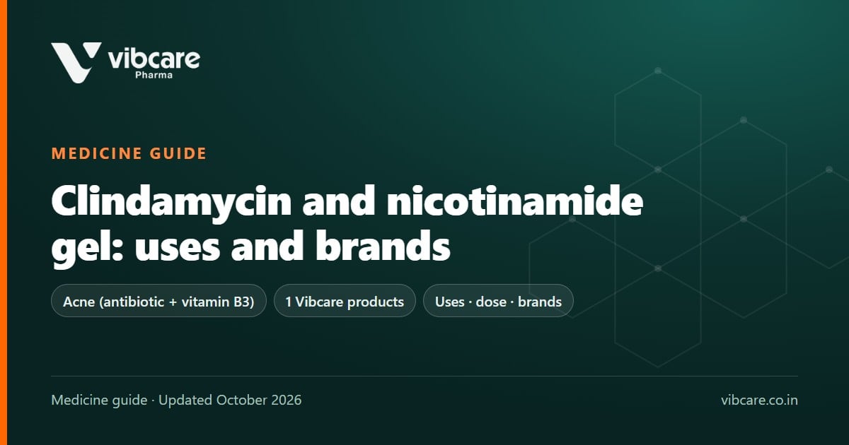 Clindamycin and Nicotinamide Gel: Uses, How to Apply, Side Effects (2026) - Vibcare Pharma