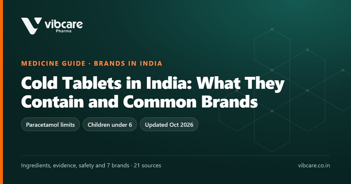 Cold Tablets in India: What They Contain, Common Brands and When to See a Doctor - Vibcare Pharma